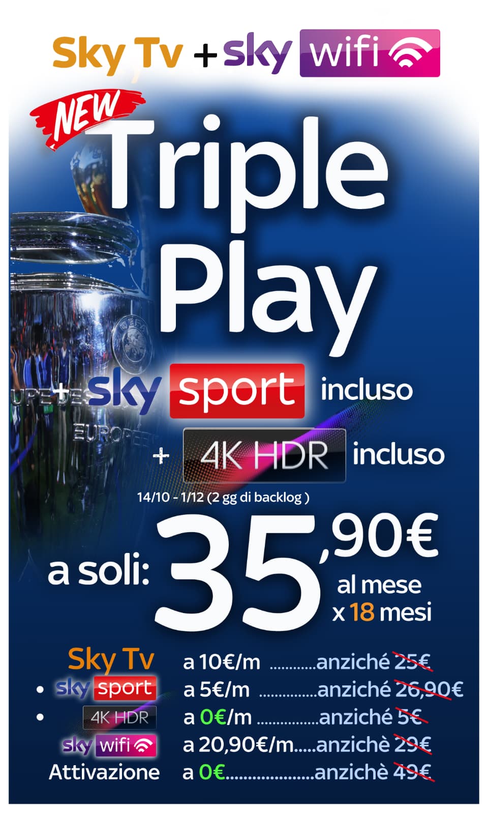Sky Tv + sky wi-fi + Sky sport + 4K HDR € 35,90 al mese
