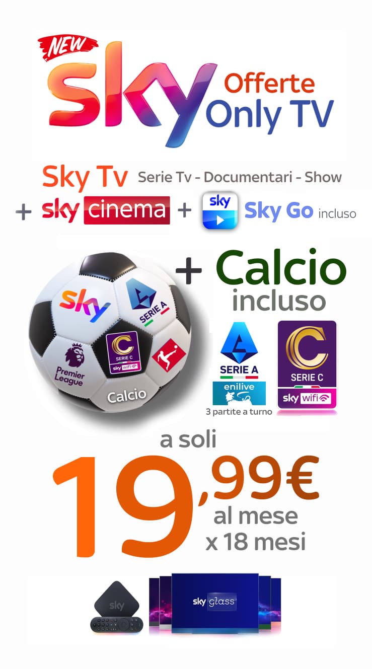 Sky Tv + sky cinema + sky go + Calcio incluso € 19,99 al mese